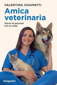 Amica veterinaria. Storie di pazienti con la coda - Librerie.coop