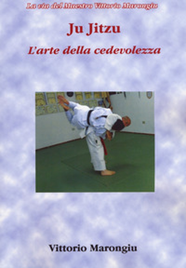 Ju jitsu. L'arte della cedevolezza - Librerie.coop Ju jitsu. L'arte della cedevolezza - Librerie.coop