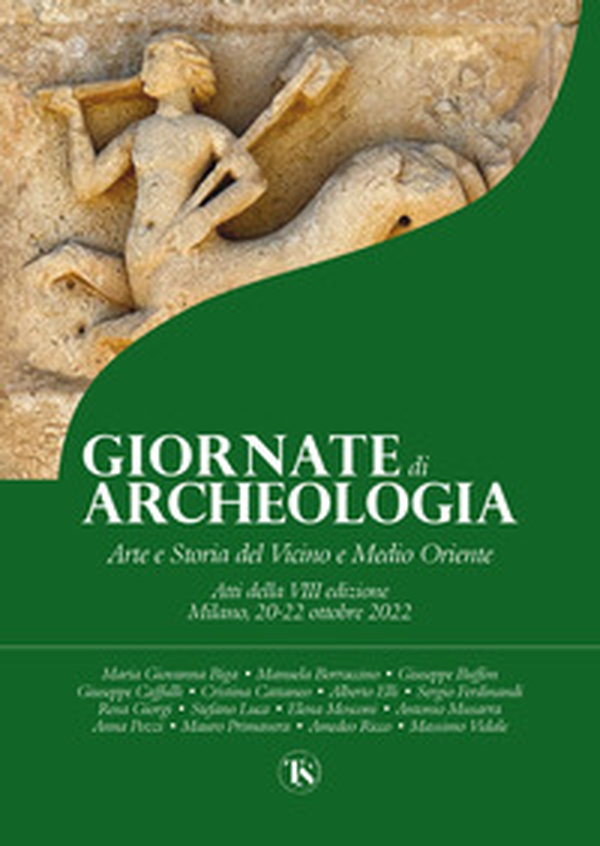 Giornate di archeologia. Arte e storia del Vicino e Medio Oriente. Atti della 8ª edizione (Milano, 20-22 ottobre 2022) - Librerie.coop Giornate di archeologia. Arte e storia del Vicino e Medio Oriente. Atti della 8ª edizione (Milano, 20-22 ottobre 2022) - Librerie.coop