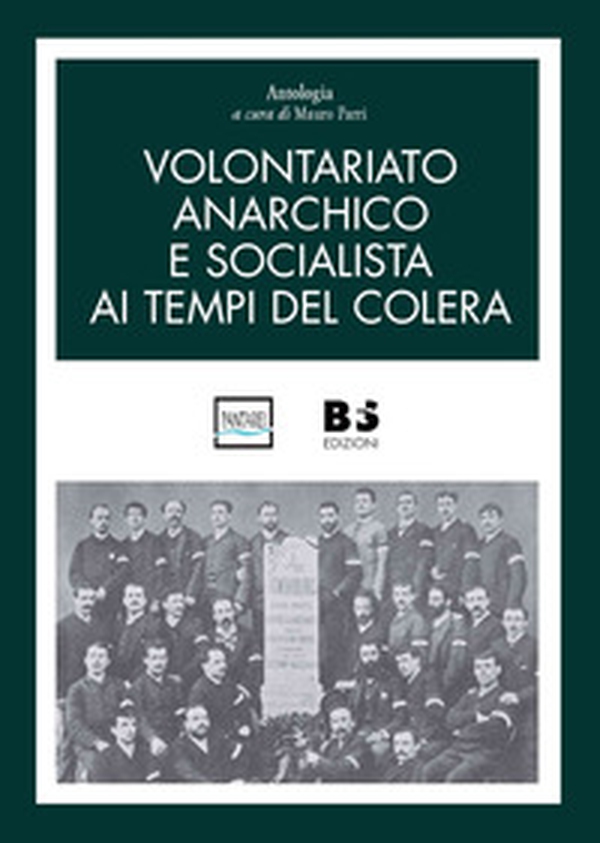 Volontariato anarchico e socialista ai tempi del colera - Librerie.coop Volontariato anarchico e socialista ai tempi del colera - Librerie.coop