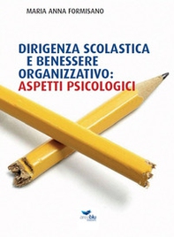 Dirigenza scolastica e benessere organizzativo: aspetti psicologici - Librerie.coop