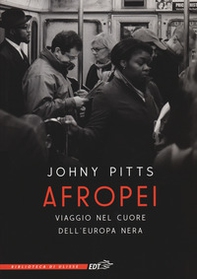Afropei. Viaggio nel cuore dell'Europa nera - Librerie.coop