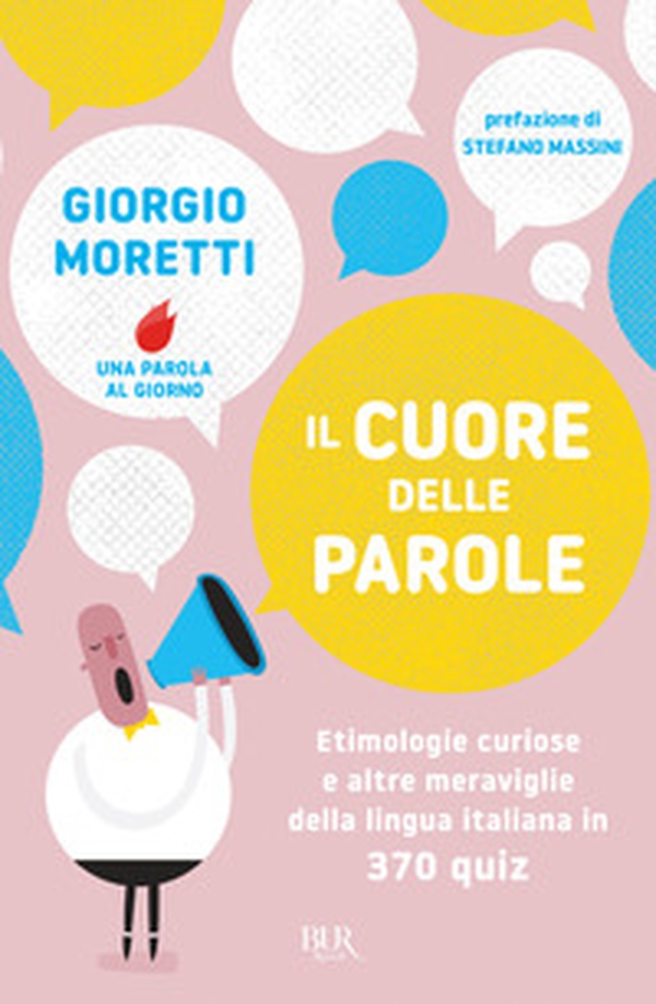 Il cuore delle parole. Etimologie curiose e altre meraviglie della lingua italiana in 370 quiz - Librerie.coop Il cuore delle parole. Etimologie curiose e altre meraviglie della lingua italiana in 370 quiz - Librerie.coop