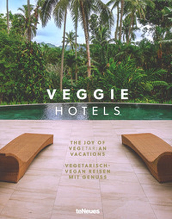 Veggie hotels. The joy of vegetarian vacations-Vegetarish. Vegan reisen mit genuss - Librerie.coop Veggie hotels. The joy of vegetarian vacations-Vegetarish. Vegan reisen mit genuss - Librerie.coop