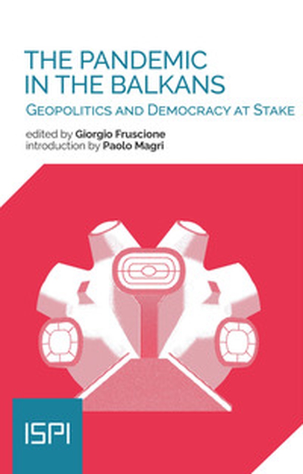 The pandemic in the Balkans. Geopolitcs and democracy at stake - Librerie.coop The pandemic in the Balkans. Geopolitcs and democracy at stake - Librerie.coop