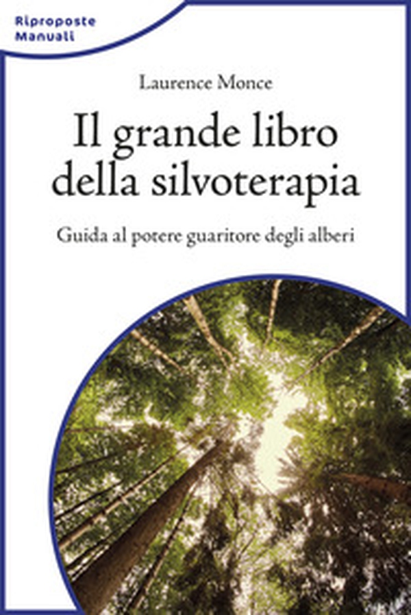 Il grande libro della silvoterapia. Guida al potere guaritore degli alberi - Librerie.coop Il grande libro della silvoterapia. Guida al potere guaritore degli alberi - Librerie.coop
