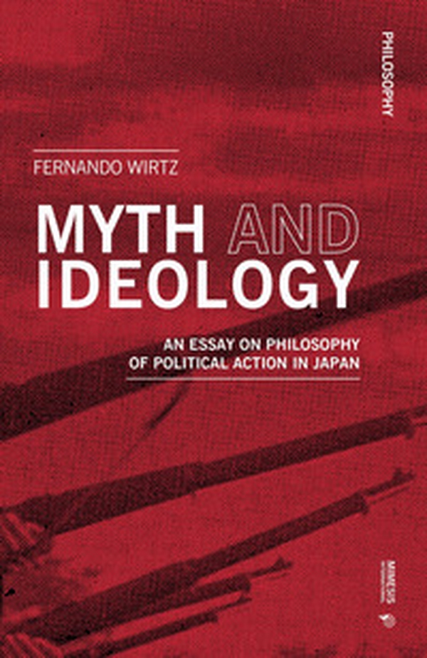 Myth and ideology. An essay on philosophy of political action in Japan - Librerie.coop Myth and ideology. An essay on philosophy of political action in Japan - Librerie.coop