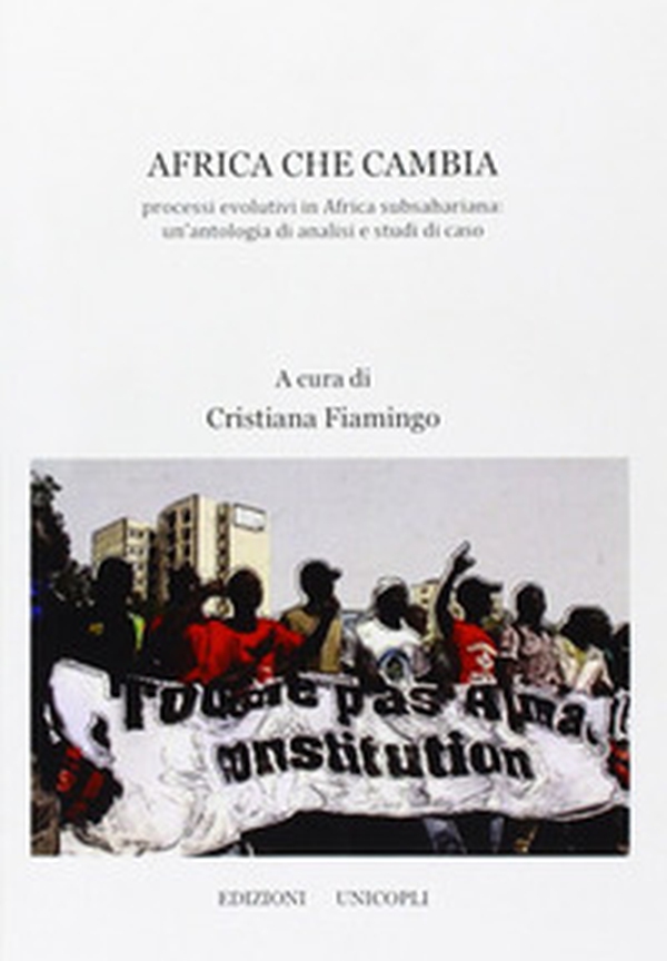 Africa che cambia. Processi evolutivi in Africa subsahariana: un'antologia di analisi e studi di caso - Librerie.coop Africa che cambia. Processi evolutivi in Africa subsahariana: un'antologia di analisi e studi di caso - Librerie.coop