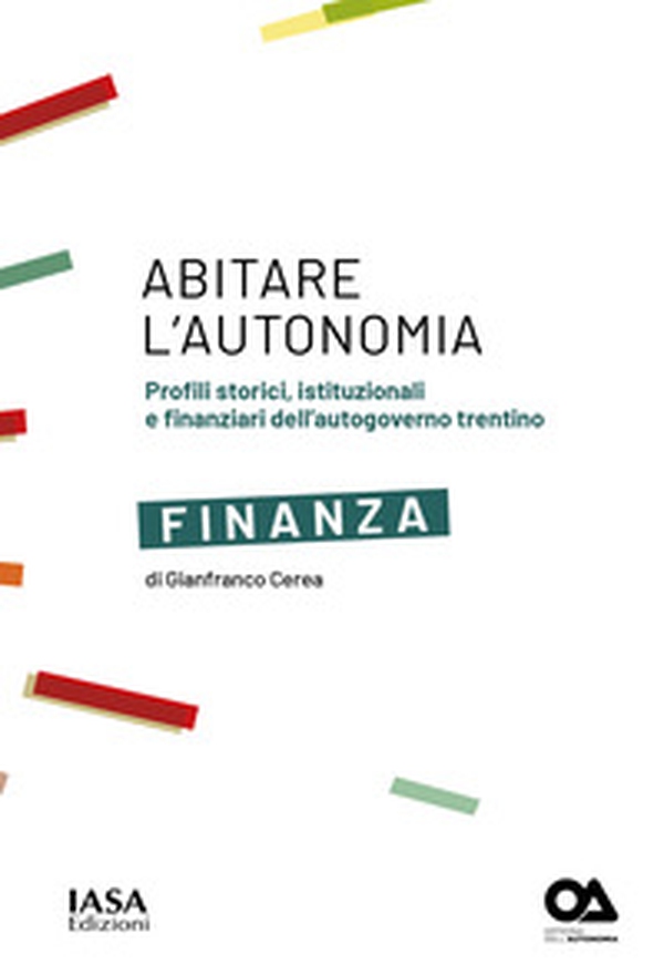 Finanza. Profili storici, istituzionali e finanziari dell'autogoverno trentino - Librerie.coop Finanza. Profili storici, istituzionali e finanziari dell'autogoverno trentino - Librerie.coop