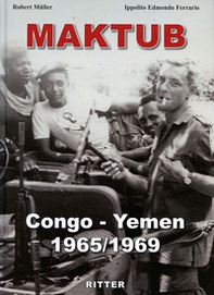 Maktub. Congo-Yemen 1965-1969 - Librerie.coop