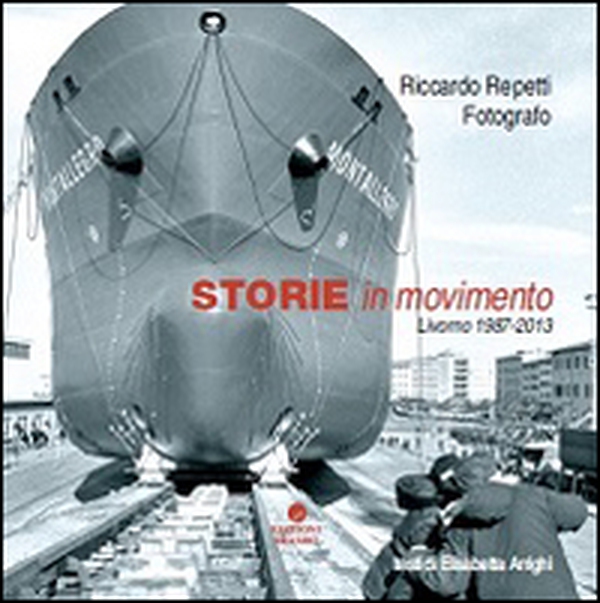Storie in movimento. Livorno 1987-2013 - Librerie.coop Storie in movimento. Livorno 1987-2013 - Librerie.coop