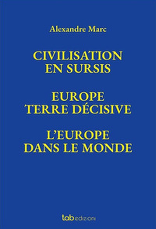 Civilisation en sursis Europe. Terre décisive. L'Europe dans le monde - Librerie.coop Civilisation en sursis Europe. Terre décisive. L'Europe dans le monde - Librerie.coop