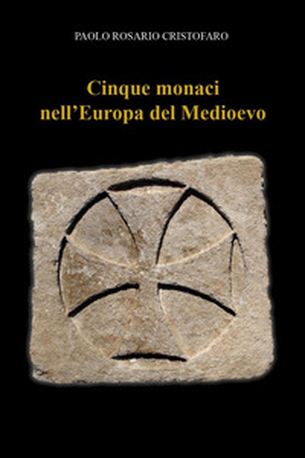 Cinque monaci nell'Europa del Medioevo - Librerie.coop Cinque monaci nell'Europa del Medioevo - Librerie.coop