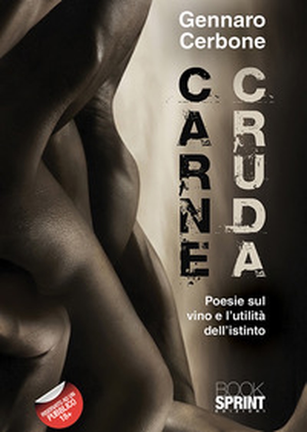 Carne cruda. Poesie sul vino e l'utilità dell'istinto - Librerie.coop Carne cruda. Poesie sul vino e l'utilità dell'istinto - Librerie.coop