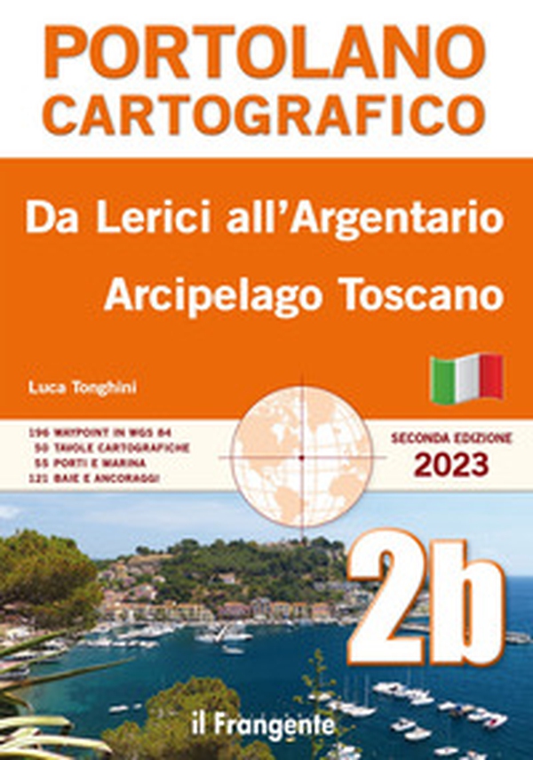 Da Lerici all'Argentario. Arcipelago toscano. Portolano cartografico - Librerie.coop Da Lerici all'Argentario. Arcipelago toscano. Portolano cartografico - Librerie.coop
