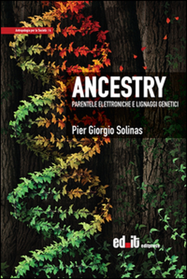 Ancestry. Parentele elettroniche e lignaggi genetici - Librerie.coop Ancestry. Parentele elettroniche e lignaggi genetici - Librerie.coop
