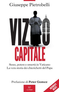 Vizio capitale. Sesso, potere e omertà in Vaticano. La vera storia dei chierichetti del papa - Librerie.coop