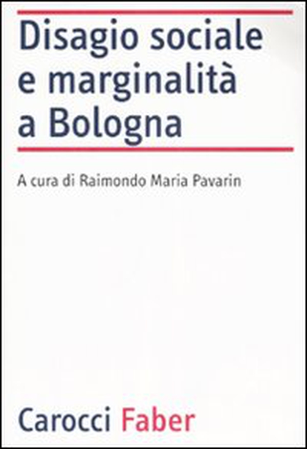 Disagio sociale e marginalità a Bologna - Librerie.coop Disagio sociale e marginalità a Bologna - Librerie.coop