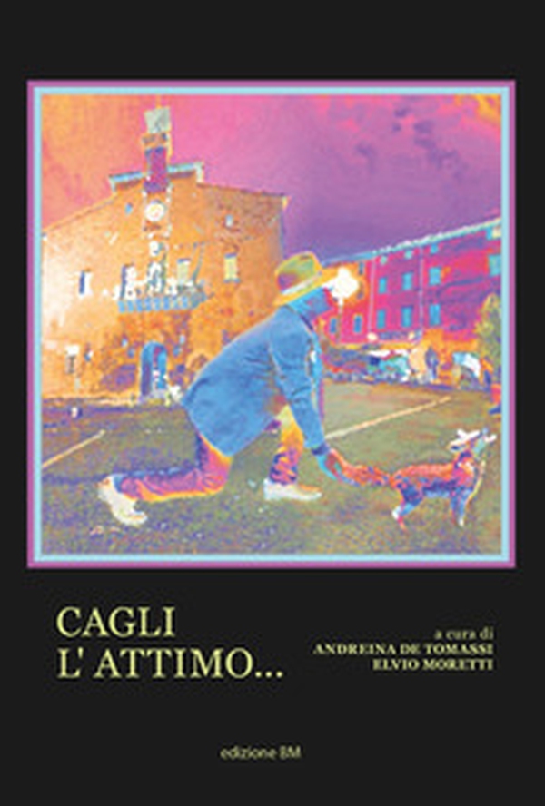 Cagli l'attimo... Catalogo mostra site specific - Librerie.coop Cagli l'attimo... Catalogo mostra site specific - Librerie.coop