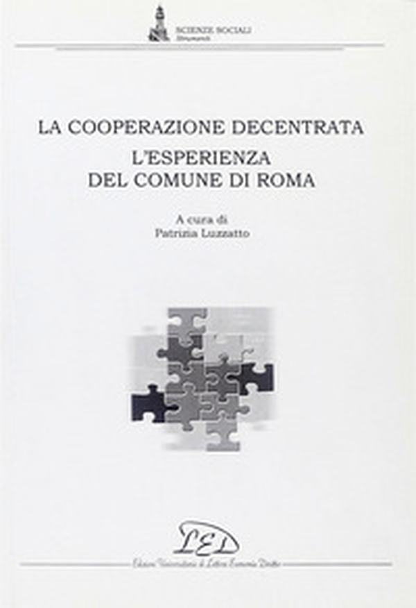 La Cooperazione decentrata. L'esperienza del comune di Roma - Librerie.coop La Cooperazione decentrata. L'esperienza del comune di Roma - Librerie.coop
