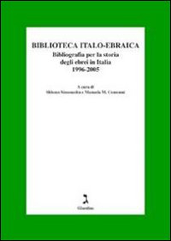 Biblioteca italo-ebraica. Bibliografia per la storia degli ebrei in Italia. 1996-2005 - Librerie.coop Biblioteca italo-ebraica. Bibliografia per la storia degli ebrei in Italia. 1996-2005 - Librerie.coop