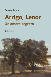 Arrigo, Lenor. Un amore segreto - Librerie.coop