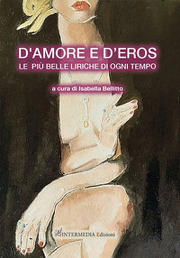 D'amore e d'eros... Le più belle liriche di ogni tempo - Librerie.coop D'amore e d'eros... Le più belle liriche di ogni tempo - Librerie.coop