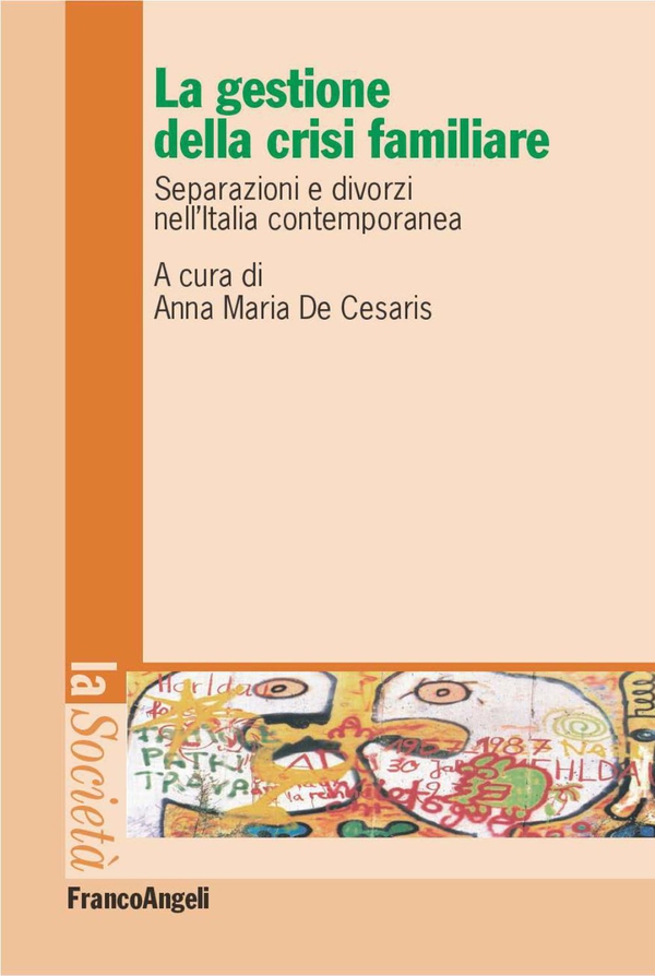 La gestione della crisi familiare. Separazioni e divorzi nell'Italia contemporanea - Librerie.coop La gestione della crisi familiare. Separazioni e divorzi nell'Italia contemporanea - Librerie.coop