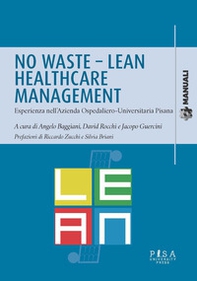 No waste-lean healthcare management. Esperienza nell'azienda ospedaliero-universitaria pisana - Librerie.coop