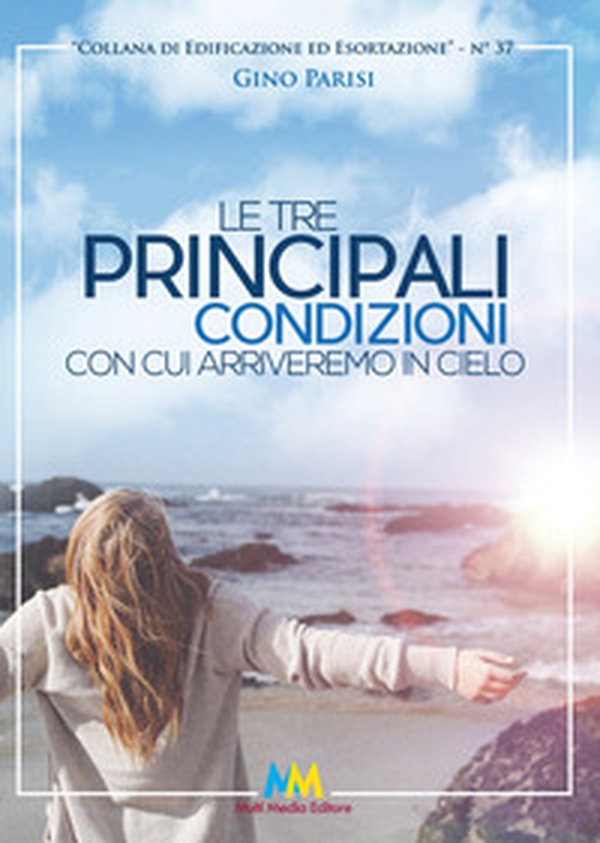 Le tre principali condizioni con cui arriveremo in cielo - Librerie.coop Le tre principali condizioni con cui arriveremo in cielo - Librerie.coop