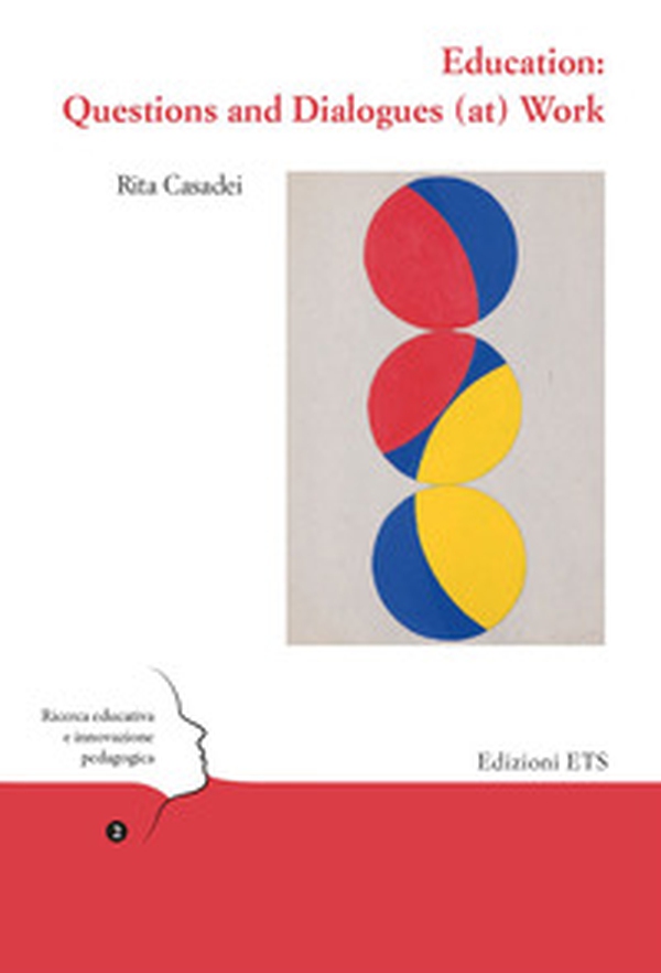 Education: questions and dialogues (at) work - Librerie.coop Education: questions and dialogues (at) work - Librerie.coop