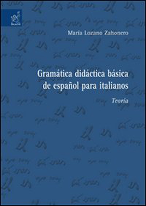 Gramática didáctica básica de español para italianos. Teoría - Librerie.coop Gramática didáctica básica de español para italianos. Teoría - Librerie.coop