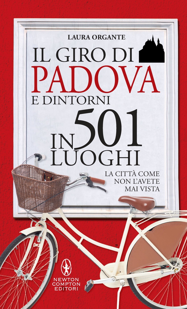 Il giro di Padova e dintorni in 501 luoghi - Librerie.coop Il giro di Padova e dintorni in 501 luoghi - Librerie.coop