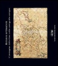 Riflessi d'Oriente. L'immagine della Cina nella cartografia europea - Librerie.coop