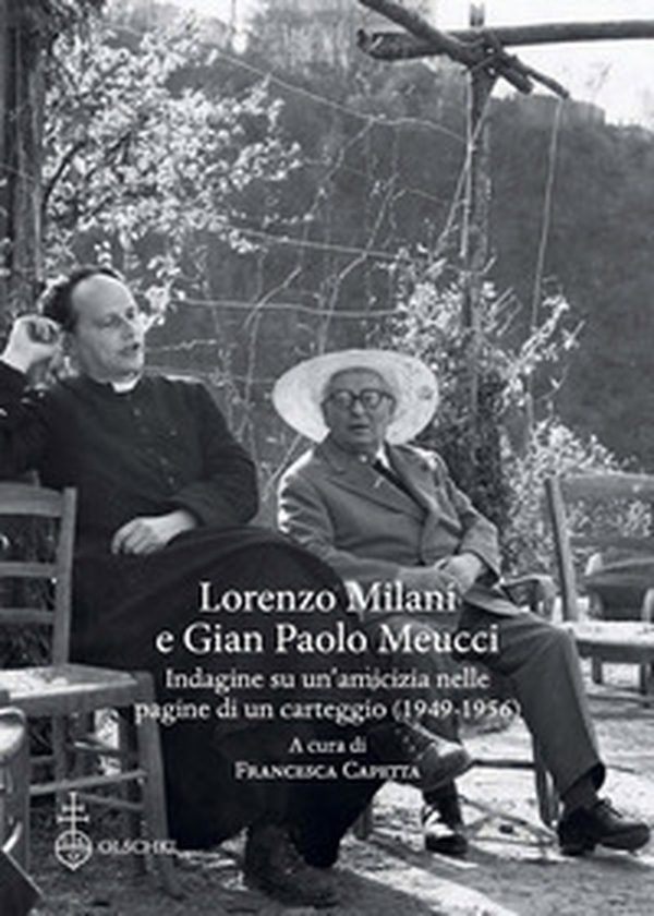Lorenzo Milani e Gian Paolo Meucci. Indagine su un'amicizia nelle pagine di un carteggio (1949-1956) - Librerie.coop Lorenzo Milani e Gian Paolo Meucci. Indagine su un'amicizia nelle pagine di un carteggio (1949-1956) - Librerie.coop