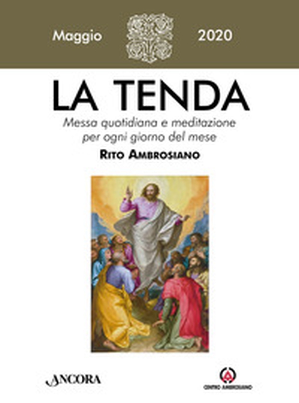 La tenda. Messa quotidiana e meditazione per ogni giorno del mese. Rito Ambrosiano - Librerie.coop La tenda. Messa quotidiana e meditazione per ogni giorno del mese. Rito Ambrosiano - Librerie.coop