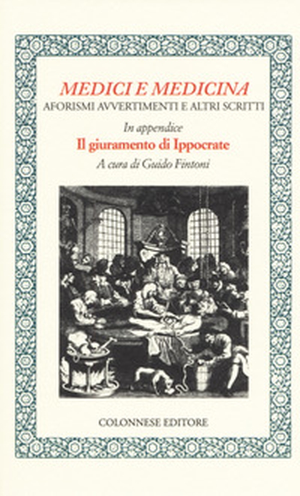 Medici e medicina. Aforismi, avvertimenti e altri scritti - Librerie.coop Medici e medicina. Aforismi, avvertimenti e altri scritti - Librerie.coop