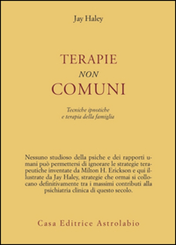 Terapie non comuni. Tecniche ipnotiche e terapia della famiglia - Librerie.coop Terapie non comuni. Tecniche ipnotiche e terapia della famiglia - Librerie.coop