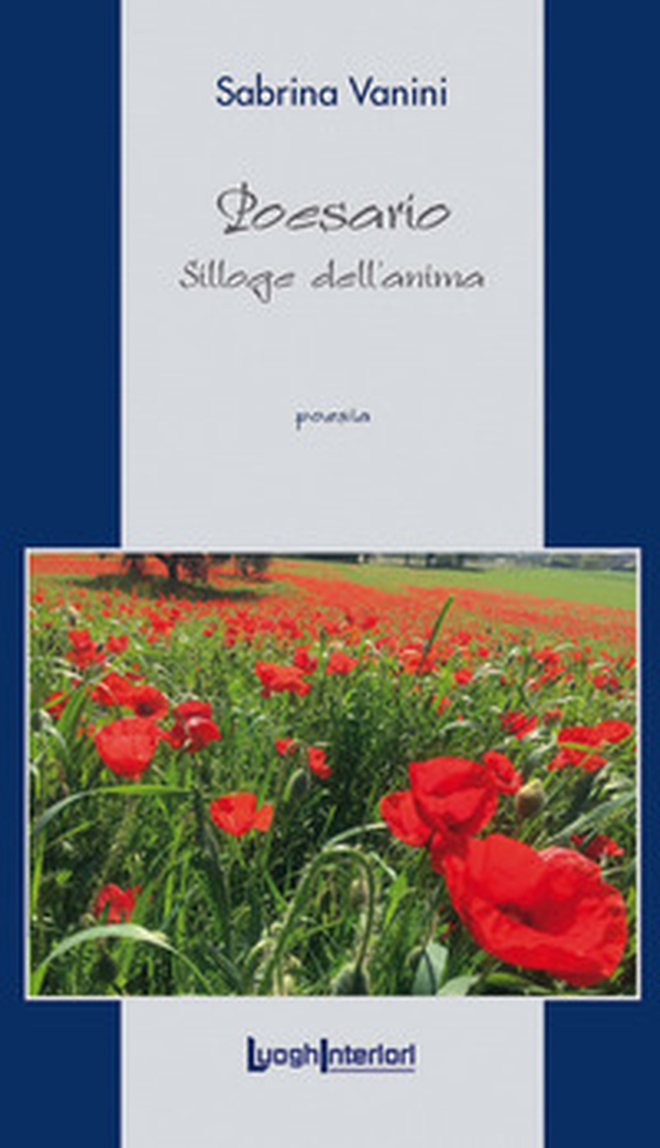 Poesario. Silloge dell'anima - Librerie.coop Poesario. Silloge dell'anima - Librerie.coop