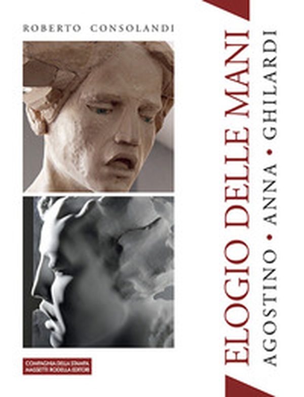 Elogio delle mani. Agostino Ghilardi Anna Ghilardi. Ediz. italiana e inglese - Librerie.coop Elogio delle mani. Agostino Ghilardi Anna Ghilardi. Ediz. italiana e inglese - Librerie.coop