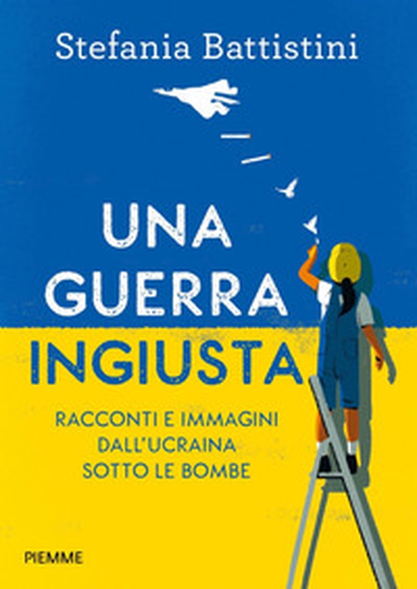 Una guerra ingiusta. Racconti e immagini dall'Ucraina sotto le bombe - Librerie.coop Una guerra ingiusta. Racconti e immagini dall'Ucraina sotto le bombe - Librerie.coop
