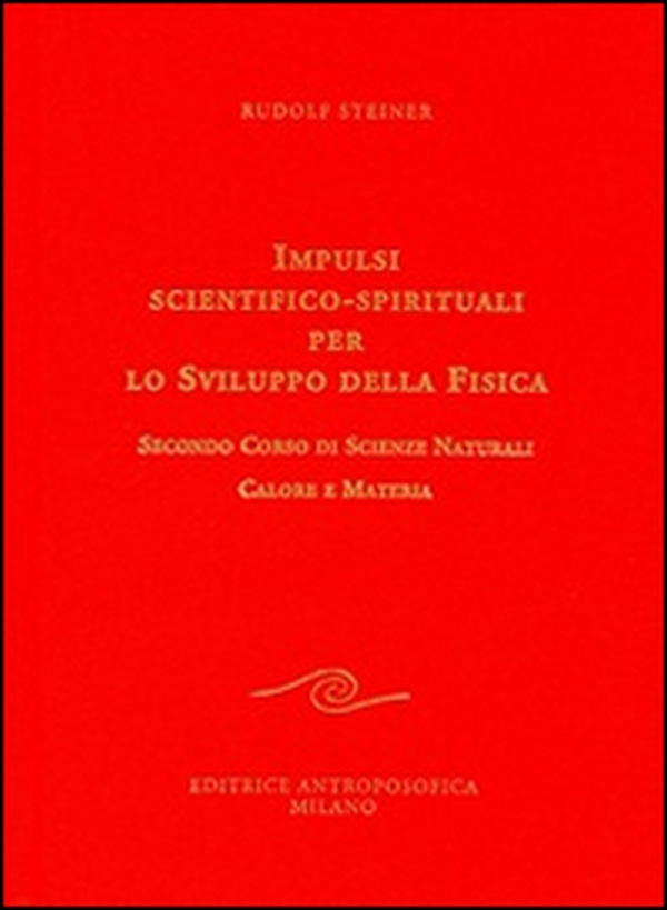 Impulsi scientifico-spirituali per lo sviluppo della fisica - Librerie.coop Impulsi scientifico-spirituali per lo sviluppo della fisica - Librerie.coop