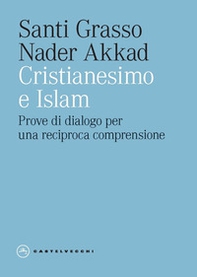 Cristianesimo e Islam. Prove di dialogo per una reciproca comprensione - Librerie.coop