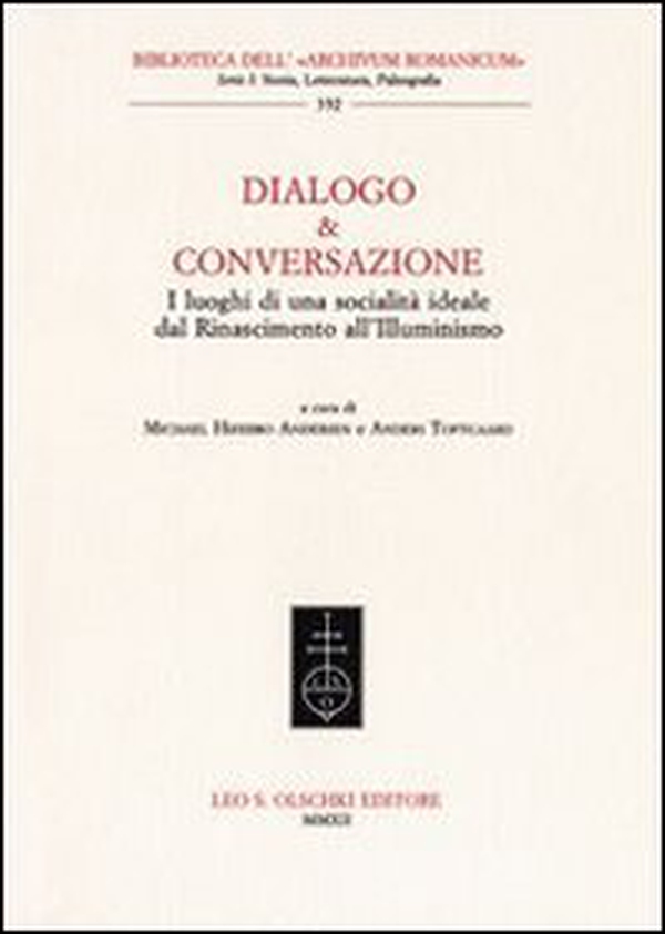Dialogo & conversazione. I luoghi di una società ideale dal Rinascimento all'Illuminismo - Librerie.coop Dialogo & conversazione. I luoghi di una società ideale dal Rinascimento all'Illuminismo - Librerie.coop