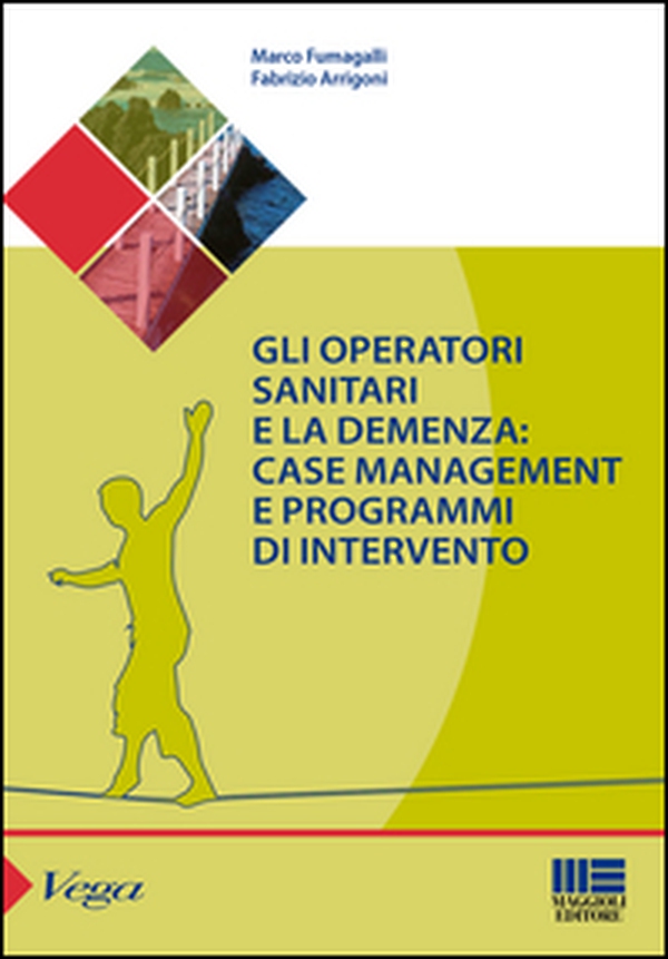 Gli operatori sanitari e la demenza: case management e programmi di intervento - Librerie.coop Gli operatori sanitari e la demenza: case management e programmi di intervento - Librerie.coop