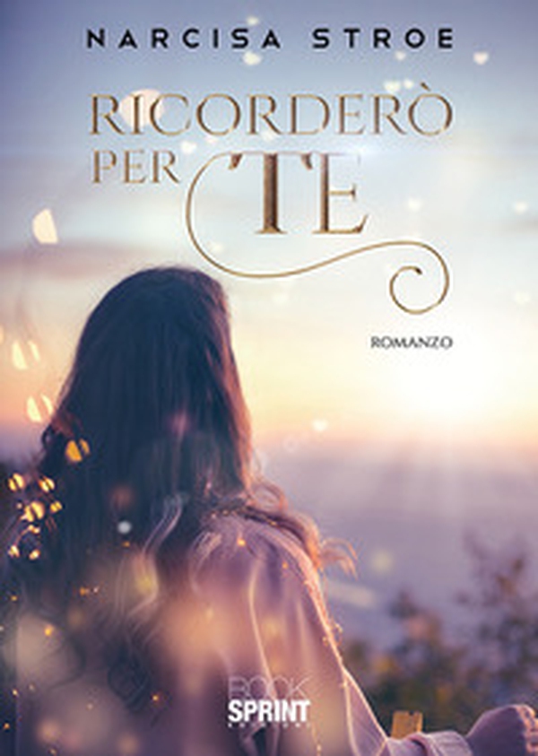 Ricorderò per te - Librerie.coop Ricorderò per te - Librerie.coop