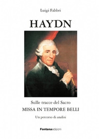 Haydn. Sulle tracce del sacro. Missa in tempore belli - Librerie.coop