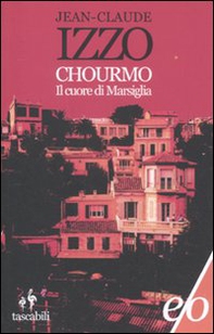 Chourmo. Il cuore di Marsiglia - Librerie.coop