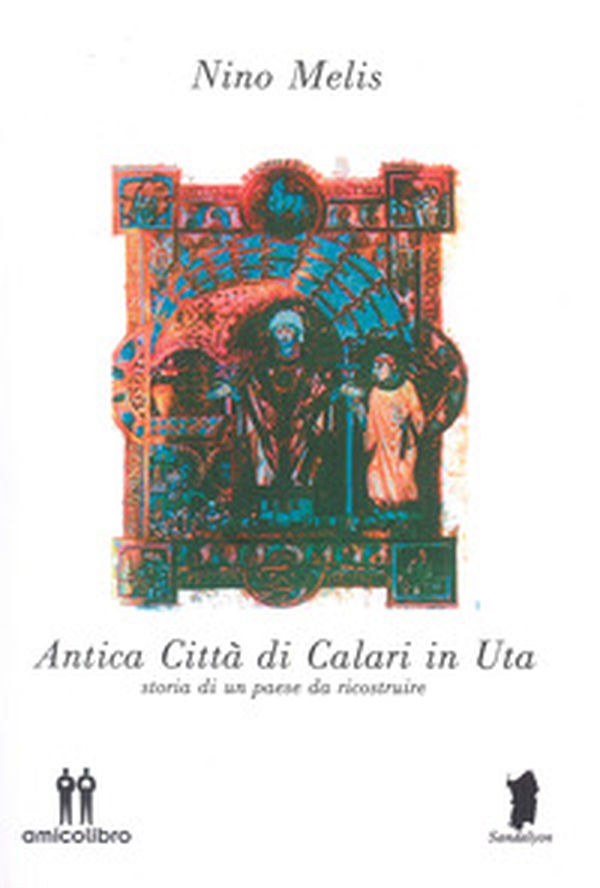 Antica città di Calari in Uta. Storia di un paese da ricostruire - Librerie.coop Antica città di Calari in Uta. Storia di un paese da ricostruire - Librerie.coop