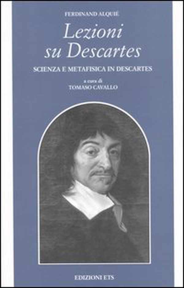 Lezioni su Descartes. Scienza e metafisica in Descartes - Librerie.coop Lezioni su Descartes. Scienza e metafisica in Descartes - Librerie.coop